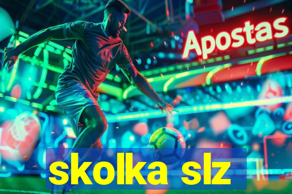 skolka slz